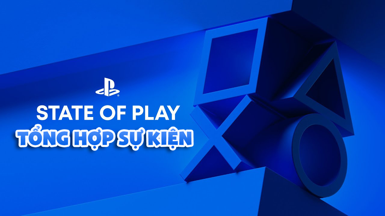 (P1) Tổng Hợp Sự Kiện PlayStation: State of Play |14/09/2023
