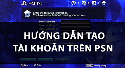 Hướng dẫn tạo tài khoản trên PSN