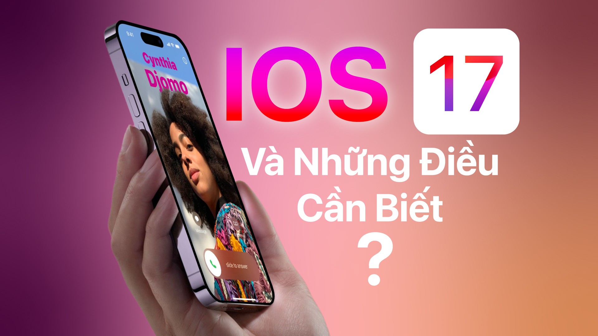 iOS 17 Và Những Điều Bạn Cần Biết