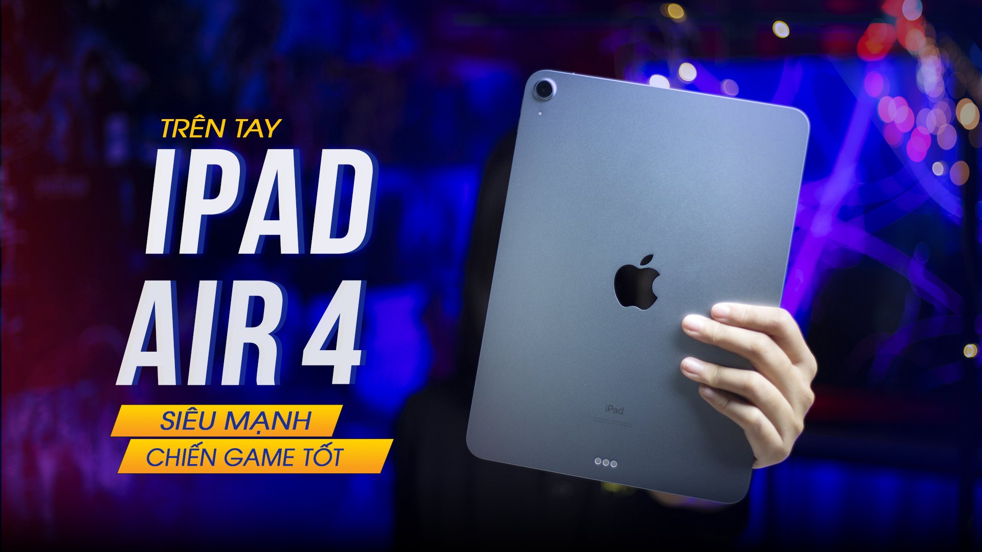 Trên tay iPad Air 4: Rất đáng mua với nhiều cải tiến lớn về ngoại hình lẫn phần cứng