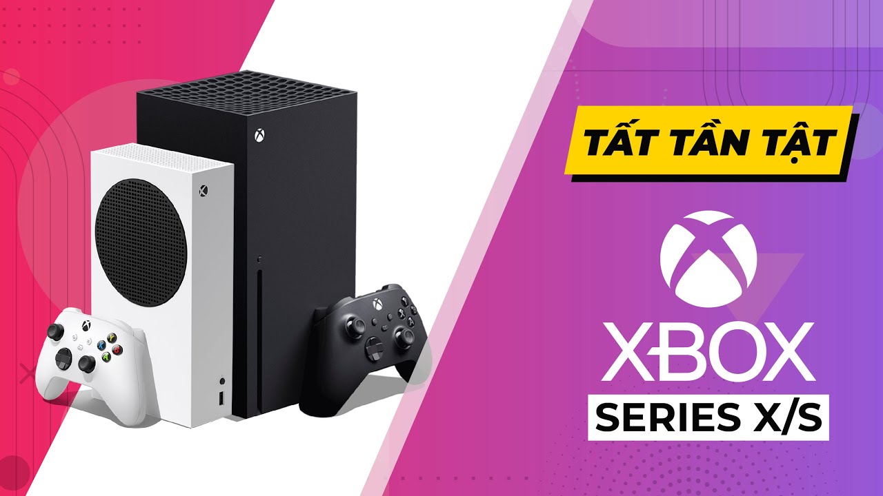 Tất tần tật mọi thông tin về Xbox Series X/S mà bạn cần biết