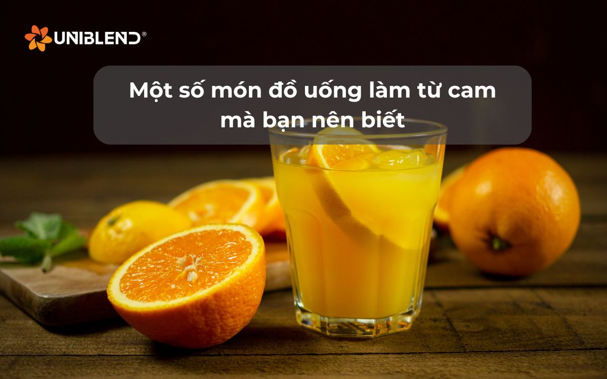 Một số món đồ uống làm từ cam mà bạn nên biết