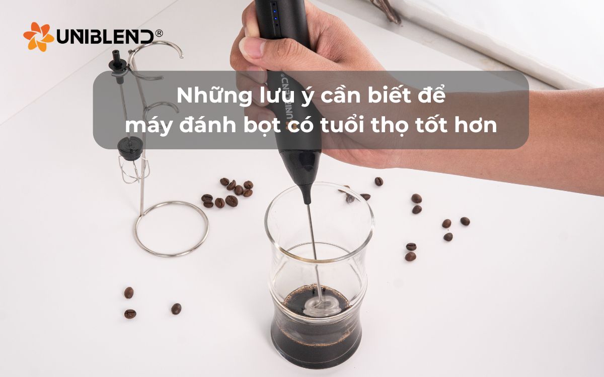 Những lưu ý cần biết để máy đánh bọt có tuổi thọ tốt hơn