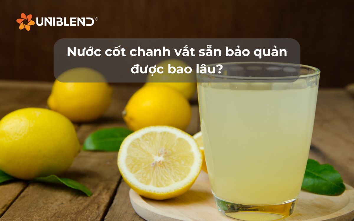 Nước cốt chanh vắt sẵn bảo quản được bao lâu?