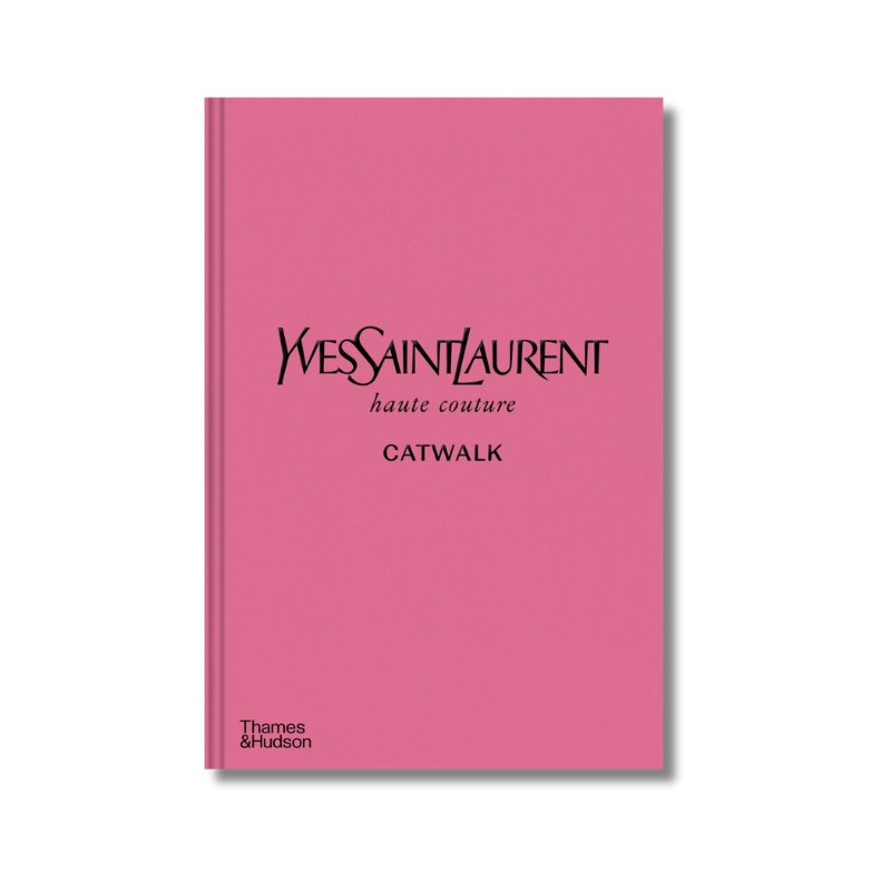 Yves Saint Laurent Catwalk - The Complete Haute Couture Collections 1962-2002