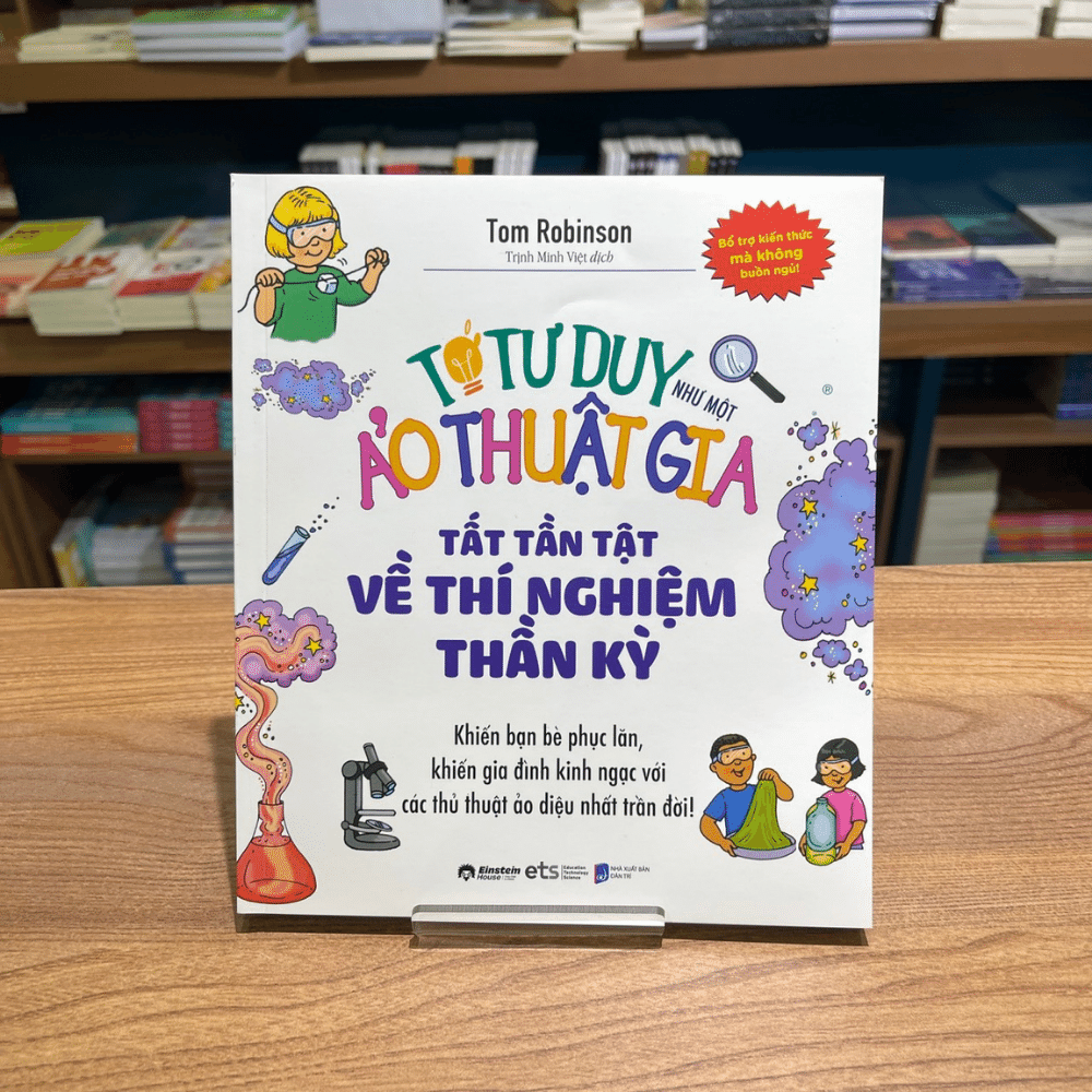 Tớ tư duy như một nhà ảo thuật gia - Tất tần tật  về thí nghiệm thần kỳ