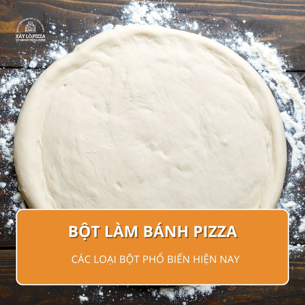 Các Loại Bột Làm Bánh Pizza Phổ Biến Hiện Nay