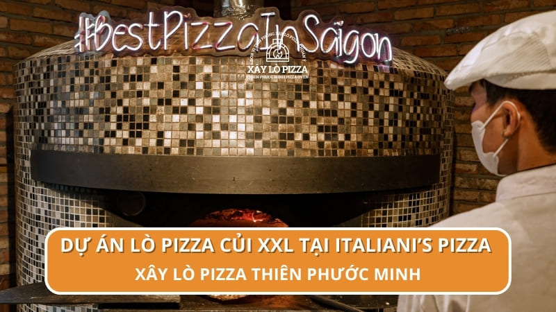 Dự Án Lò Pizza Củi XXL Tại Italiani’s Pizza | Thiên Phước Minh