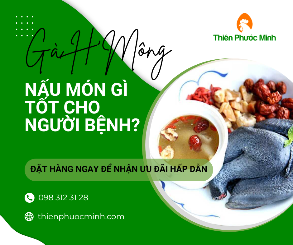 GÀ H’MÔNG NẤU MÓN GÌ TỐT CHO NGƯỜI BỆNH?