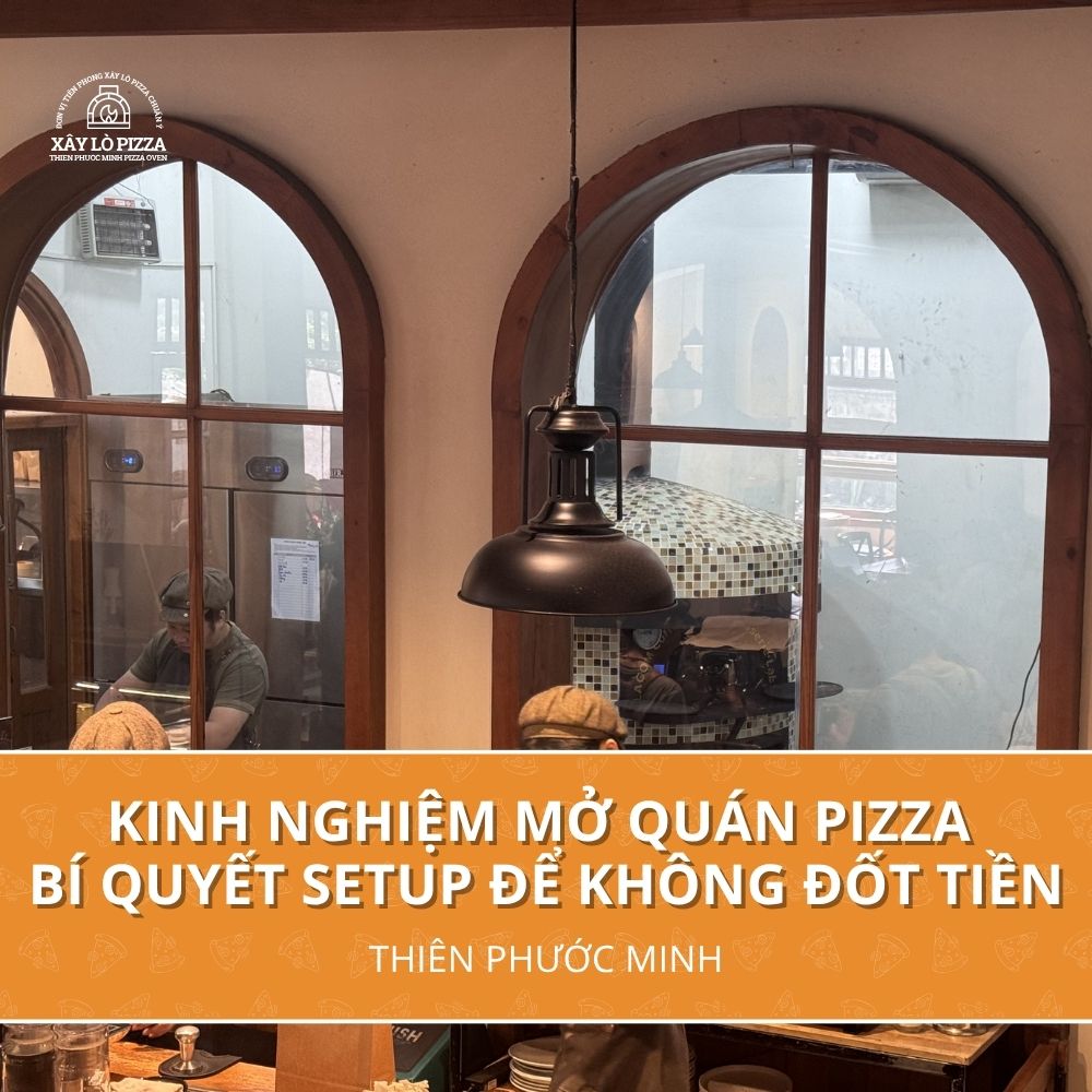 Kinh Nghiệm Mở Quán Pizza - Bí Quyết Setup Để Không Đốt Tiền