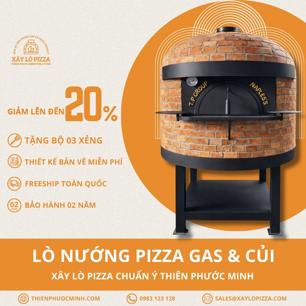 Lò Nướng Pizza Gas & Củi Chuẩn Ý | Xây Lò Pizza Thiên Phước Minh