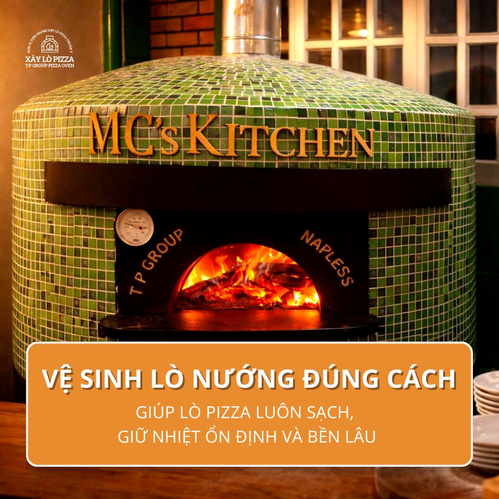 Vệ Sinh Lò Nướng Đúng Cách Giúp Lò Pizza Luôn Sạch, Giữ Nhiệt Ổn Định Và Bền Lâu
