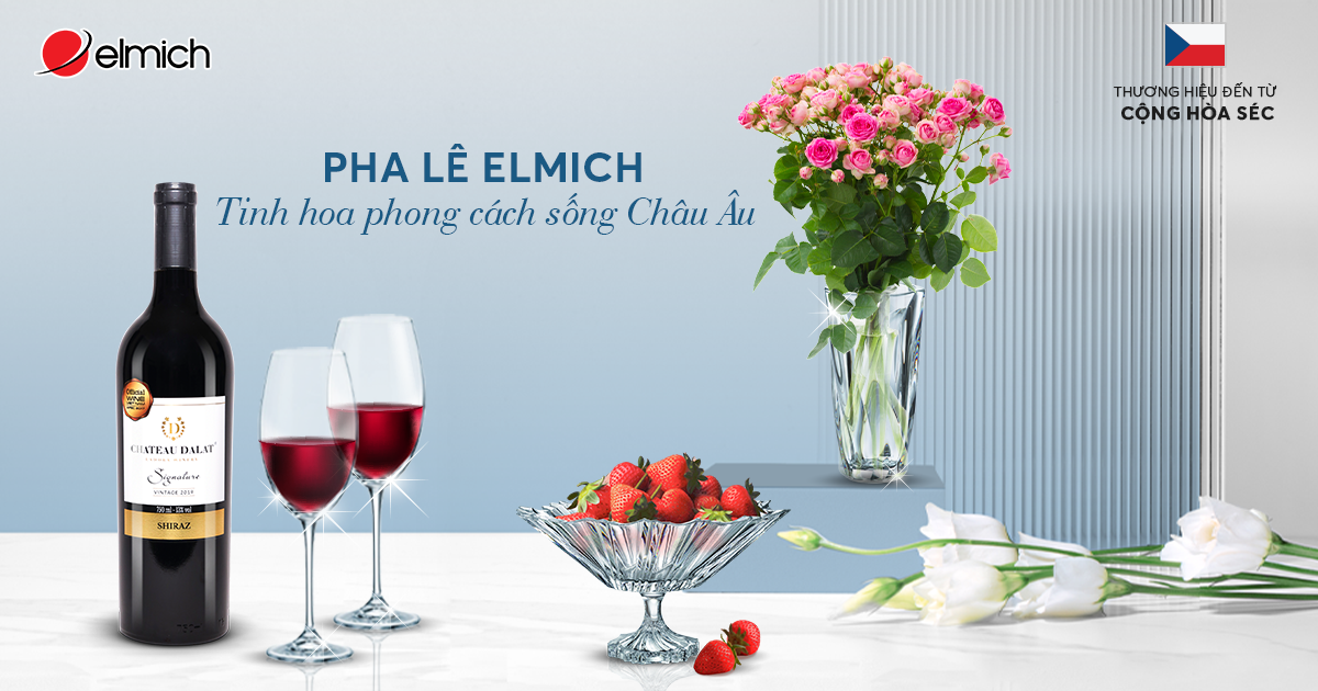 Pha lê Elmich – Tinh thần sống đẳng cấp Châu Âu trong không gian ngôi nhà của bạn