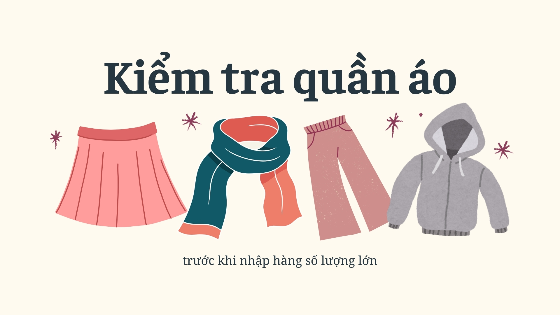 Cách kiểm tra chất lượng trước khi nhập hàng thời trang số lượng lớn