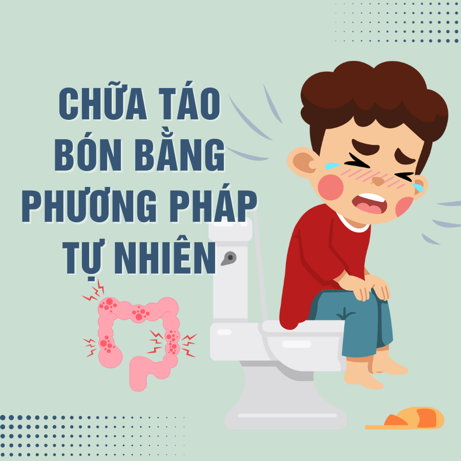 CHỮA TÁO BÓN BẰNG PHƯƠNG PHÁP TỰ NHIÊN