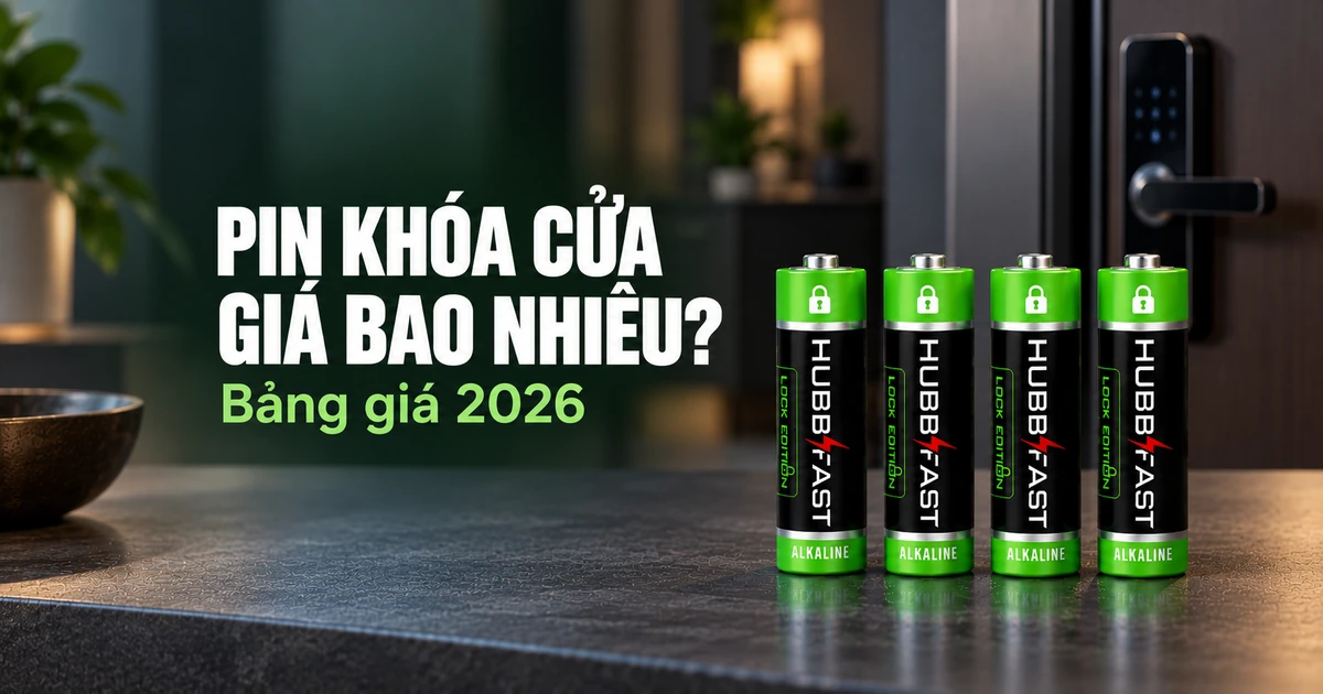 Pin Cho Khóa Cửa Thông Minh Giá Bao Nhiêu? Bảng Giá 2026