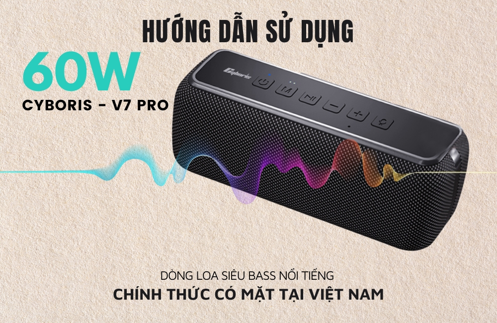 Hướng dẫn sử dụng Loa bluetooth Cyboris V7 Pro