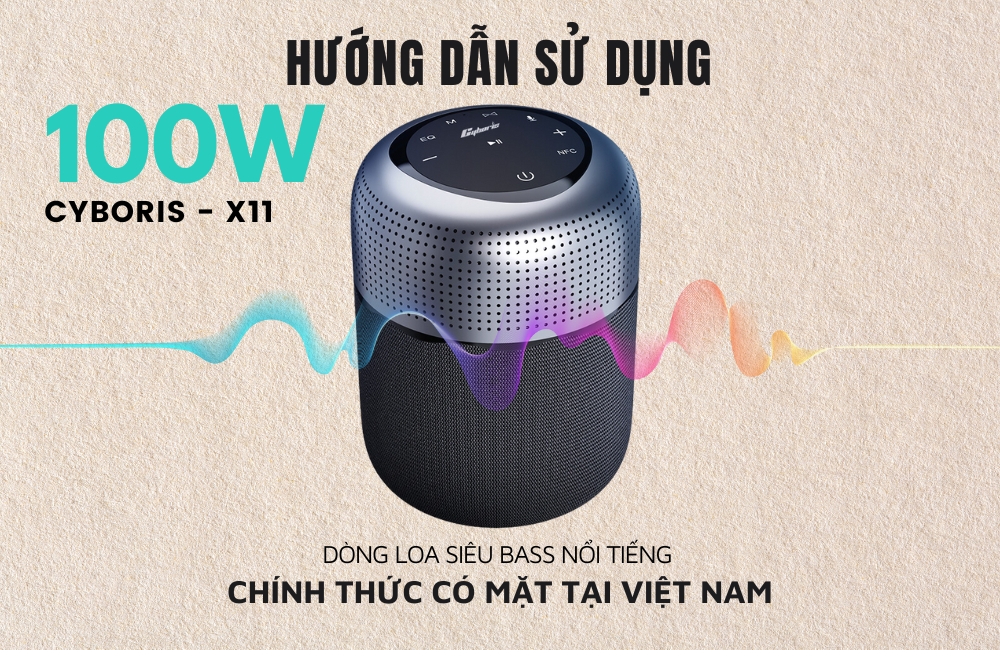 Hướng dẫn sử dụng Loa Bluetooth Cyboris X11