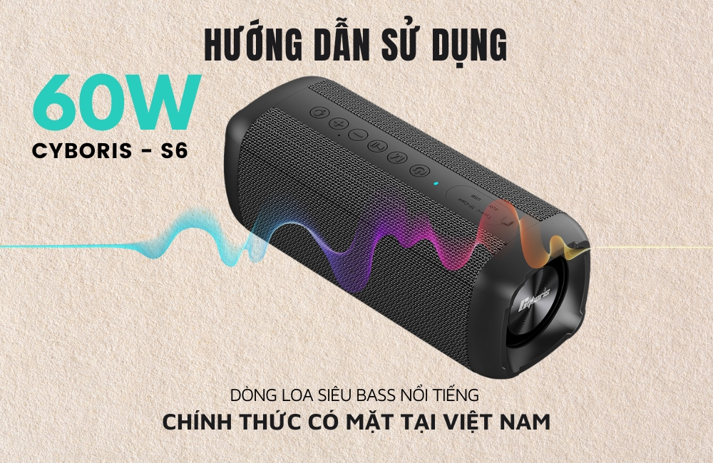 Hướng dẫn sử dụng Loa Bluetooth Cyboris S6