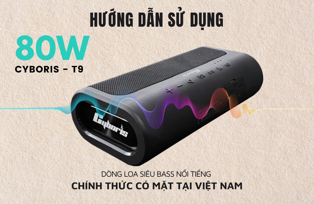 Hướng dẫn sử dụng Loa Bluetooth Cyboris T9