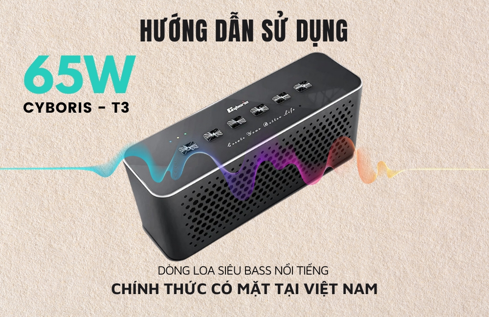 Hướng dẫn sử dụng Loa Bluetooth Cyboris T3