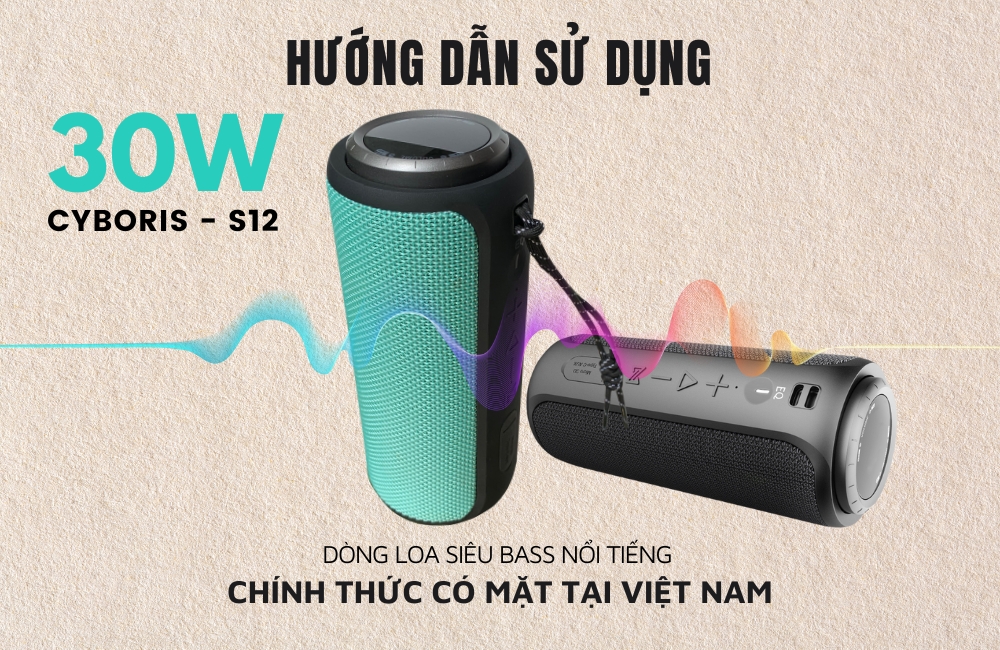 Hướng dẫn sử dụng Loa Bluetooth Cyboris S12