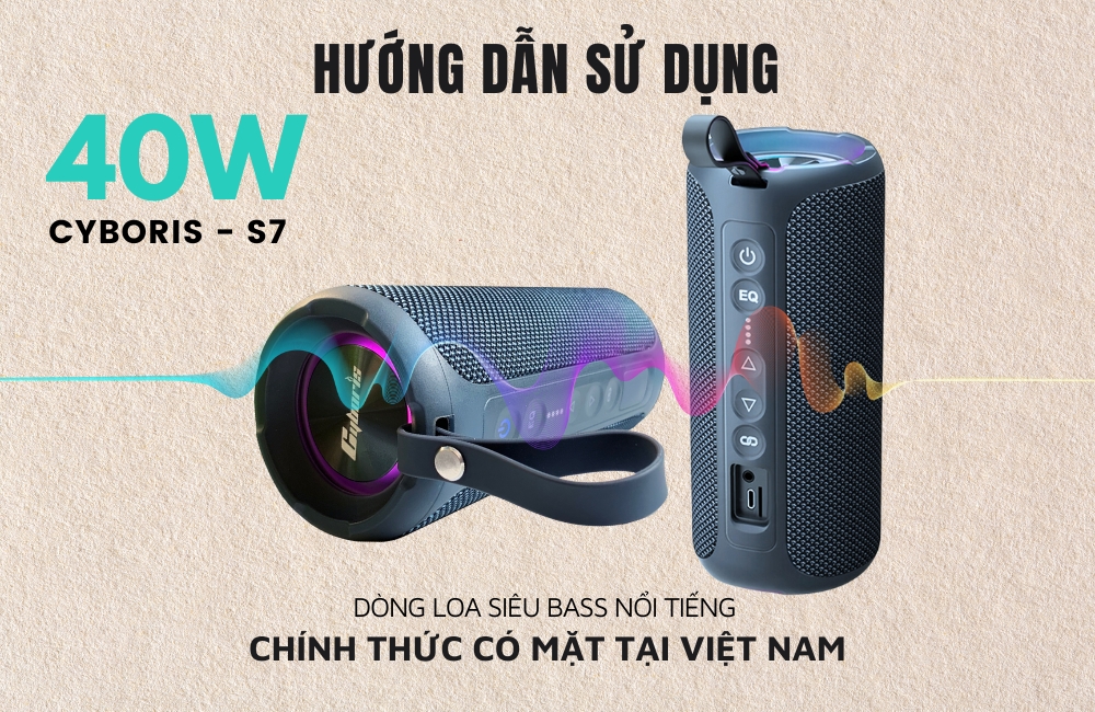 Hướng dẫn sử dụng Loa Bluetooth Cyboris S7