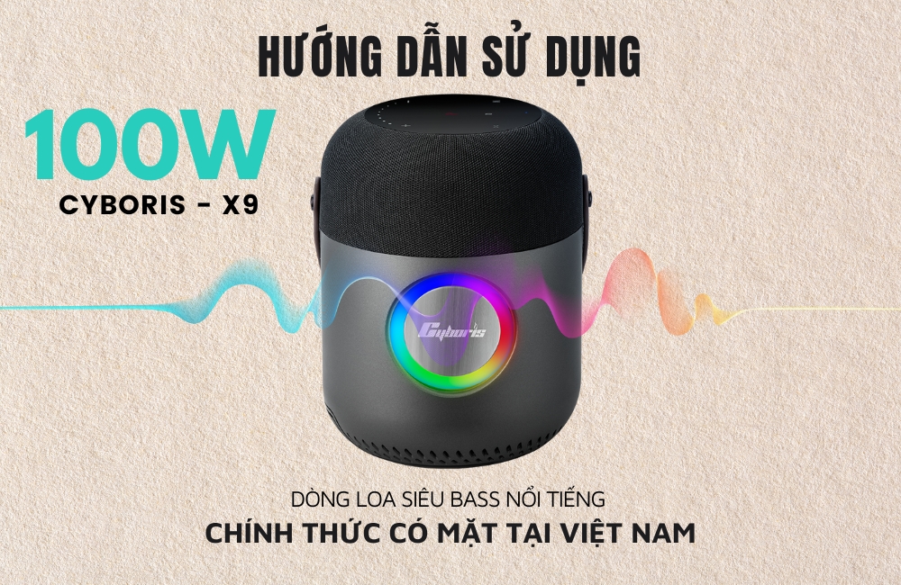 Hướng dẫn sử dụng Loa Bluetooth Cyboris X9