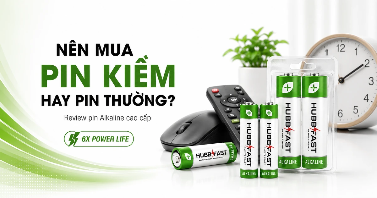 Nên mua pin kiềm hay pin thường - review pin AA AAA Alkaline HubbFast Premium 6X