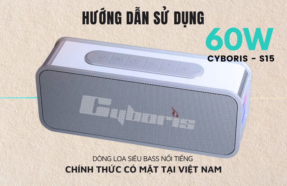 Hướng dẫn sử dụng Loa Bluetooth Cyboris S15
