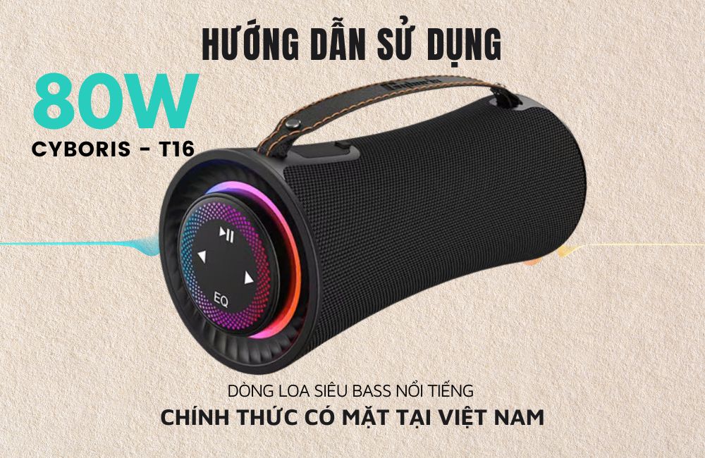 Hướng dẫn sử dụng Loa Bluetooth Cyboris T16