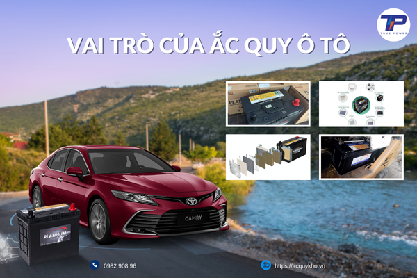 Ắc quy ô tô đóng vai trò như thế nào?
