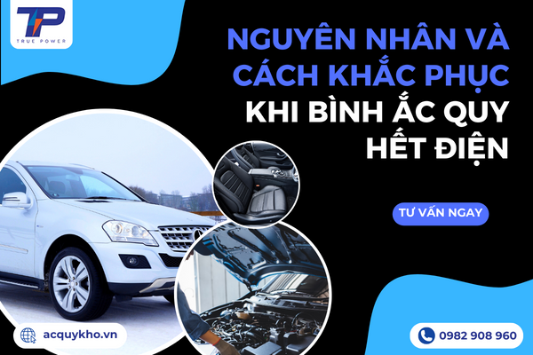 Nguyên nhân và cách khắc phục khi bình ắc quy hết điện