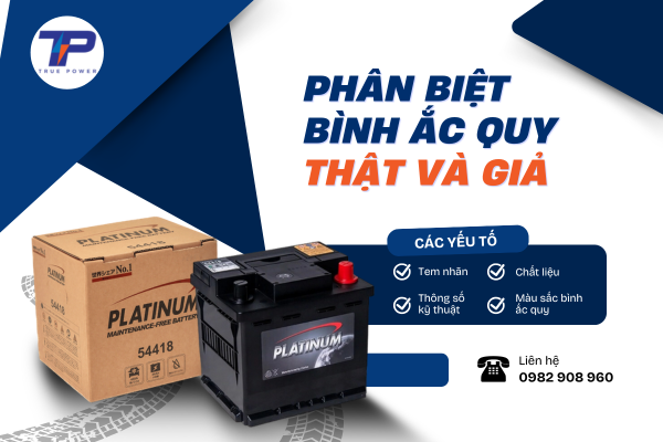 Phân biệt bình ắc quy thật và giả không phải ai cũng biết