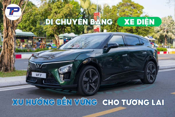 Sự bùng nổ của xe điện - Xu hướng di chuyển bền vững trong tương lai
