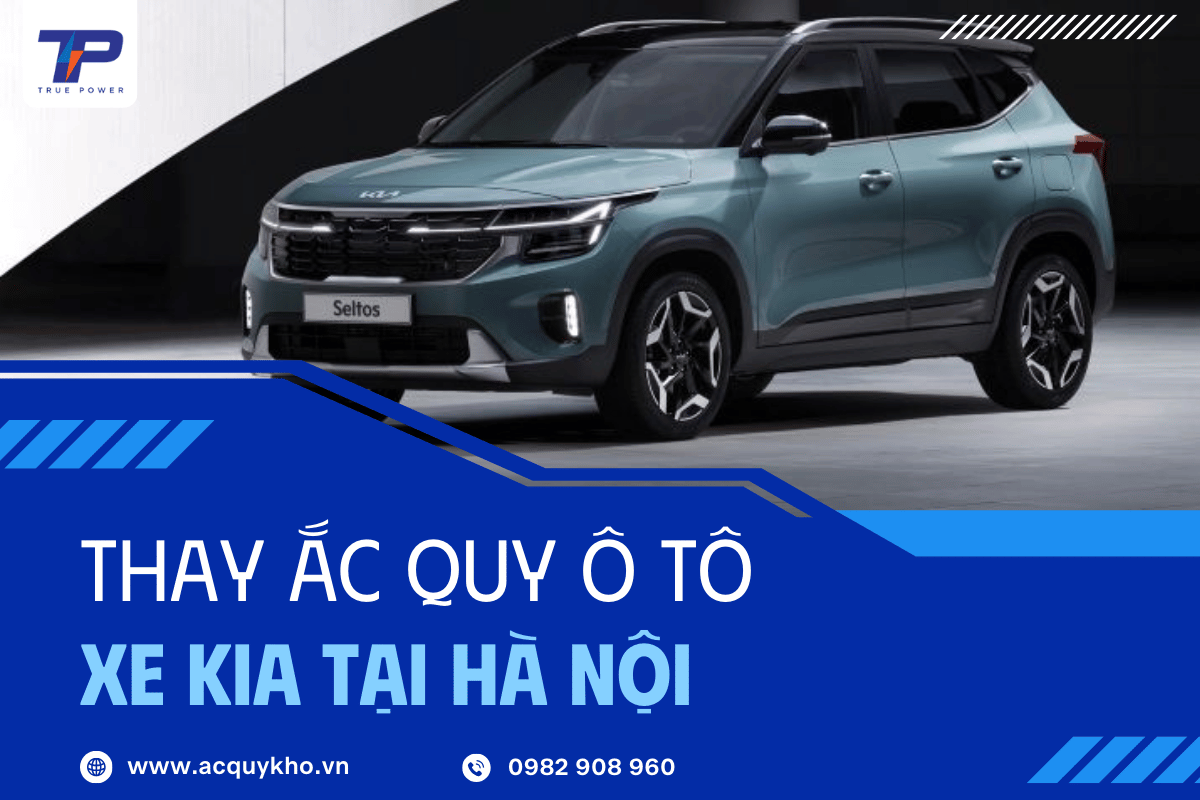 Thay ắc quy ô tô xe Kia tại Hà Nội uy tín giá tốt - Ắc quy Platinum