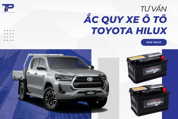 Tư vấn ắc quy xe Toyota Hilux: Bảng giá và thông số kỹ thuật