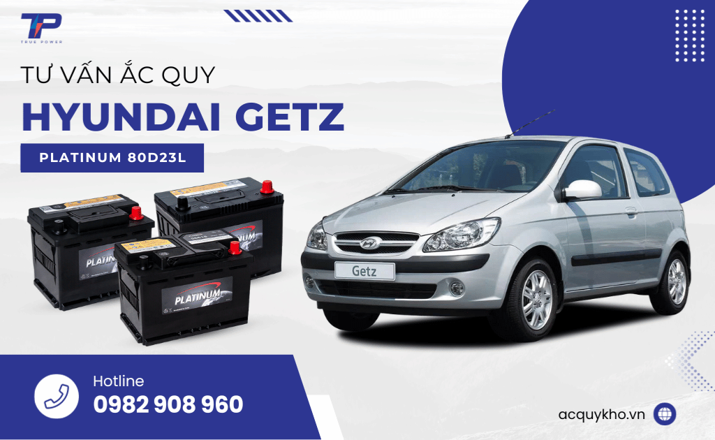 Tư vấn ắc quy xe Hyundai Getz: Bảng giá và thông số kỹ thuật