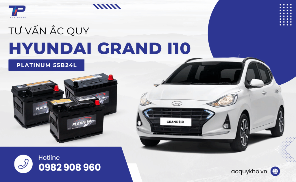 Tư vấn ắc quy xe Hyundai Grand i10: Bảng giá và thông số kỹ thuật