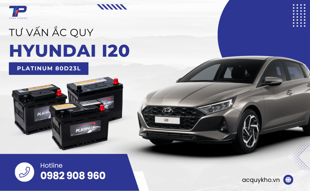 Tư vấn ắc quy xe Hyundai i20: Bảng giá và thông số kỹ thuật