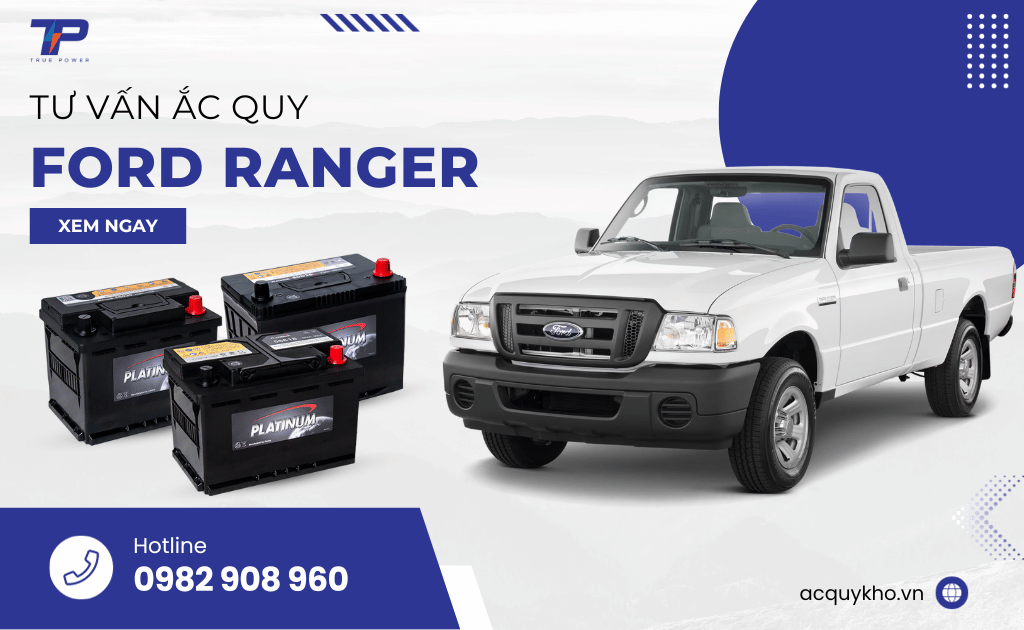 Tư vấn ắc quy xe Ford Ranger: Bảng giá và thông số kỹ thuật