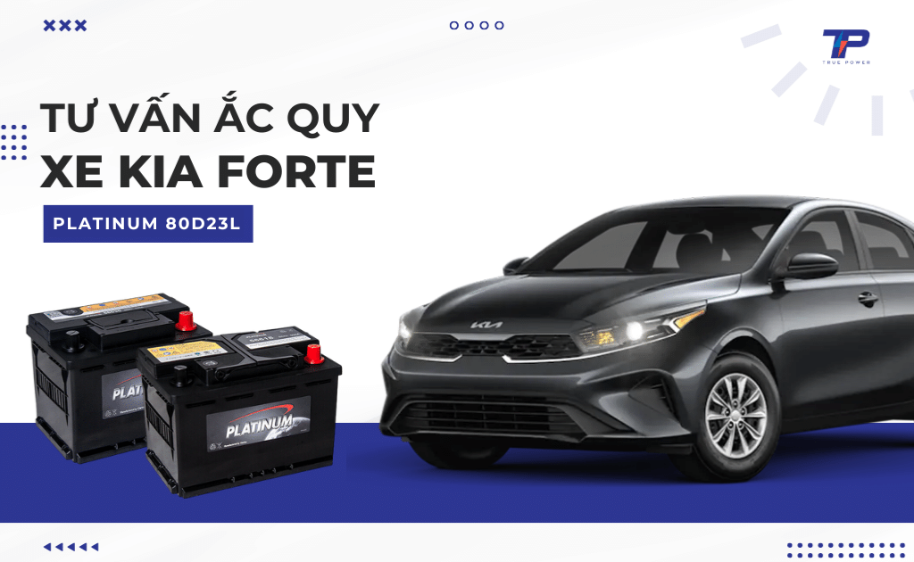 Tư vấn ắc quy xe Kia Forte: Bảng giá và thông số kỹ thuật