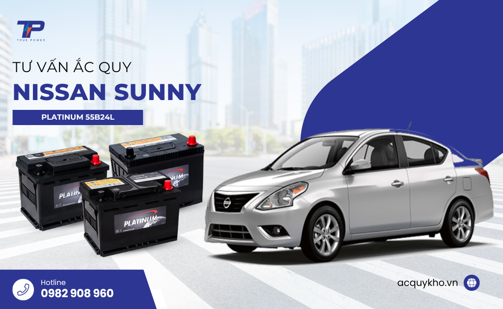 Tư vấn ắc quy xe Nissan Sunny: Bảng giá và thông số kỹ thuật