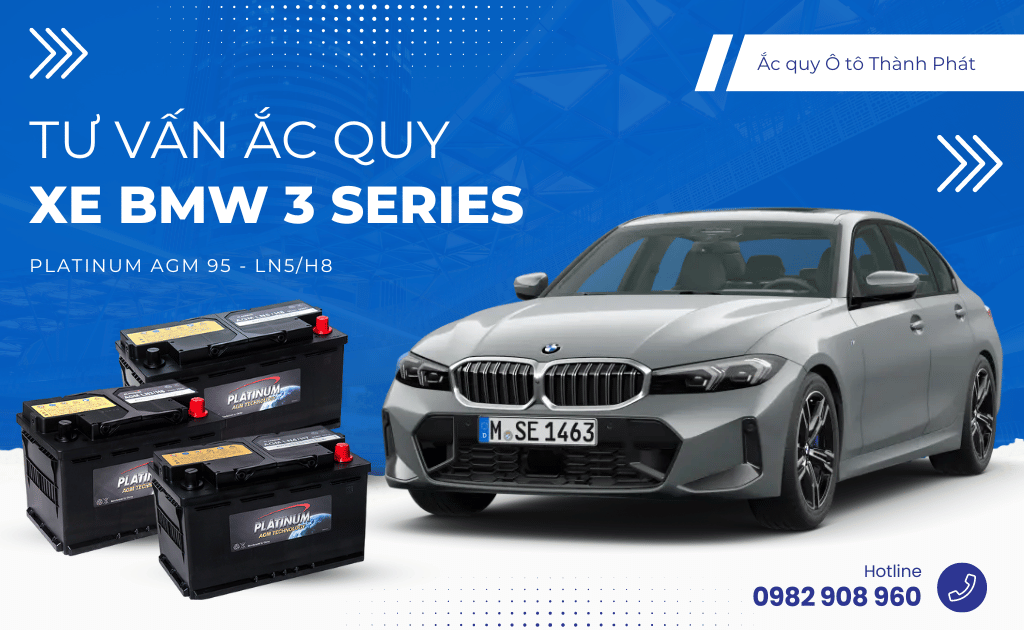 Tư vấn ắc quy xe BMW 3 Series: Bảng giá và thông số kỹ thuật