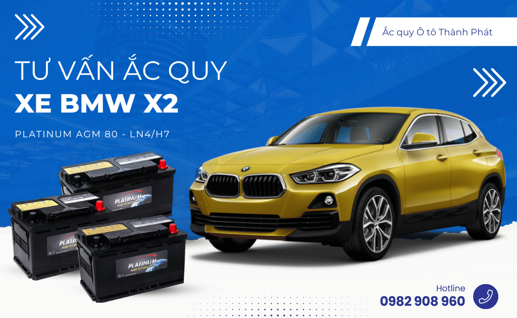 Tư vấn ắc quy xe BMW X2: Bảng giá và thông số kỹ thuật