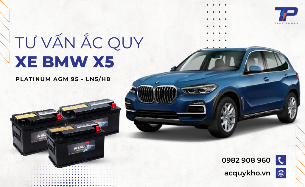 Tư vấn ắc quy xe BMW X5: Bảng giá và thông số kỹ thuật