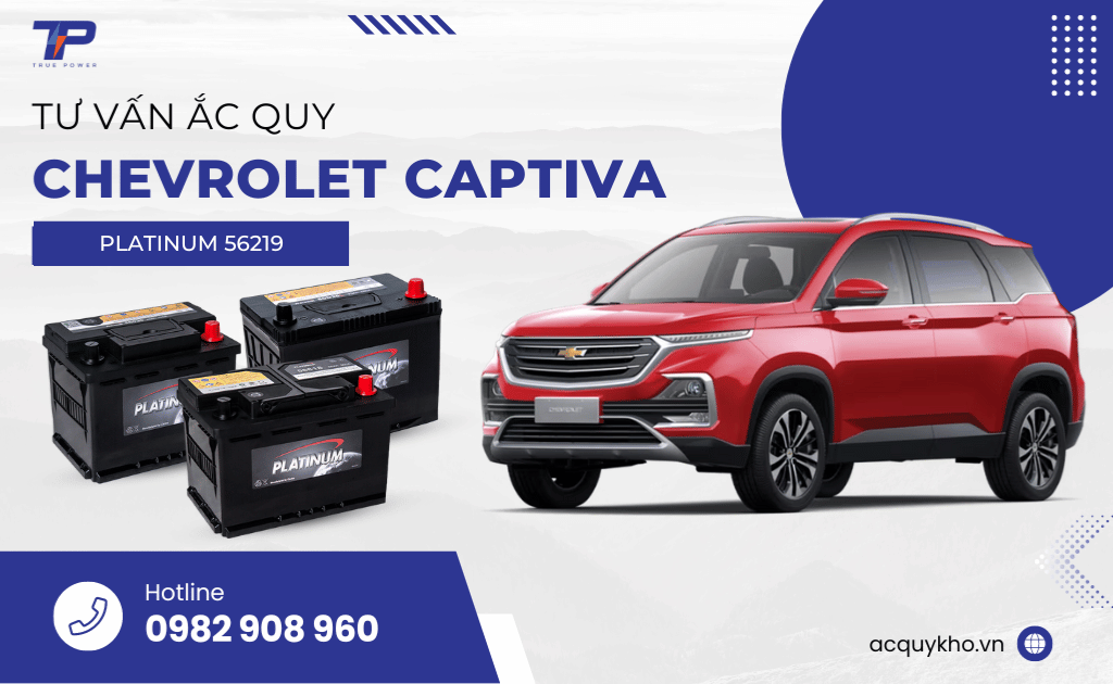 Tư vấn ắc quy xe Chevrolet Captiva: Bảng giá và thông số kỹ thuật