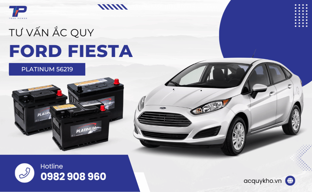 Tư vấn ắc quy xe Ford Fiesta: Bảng giá và thông số kỹ thuật