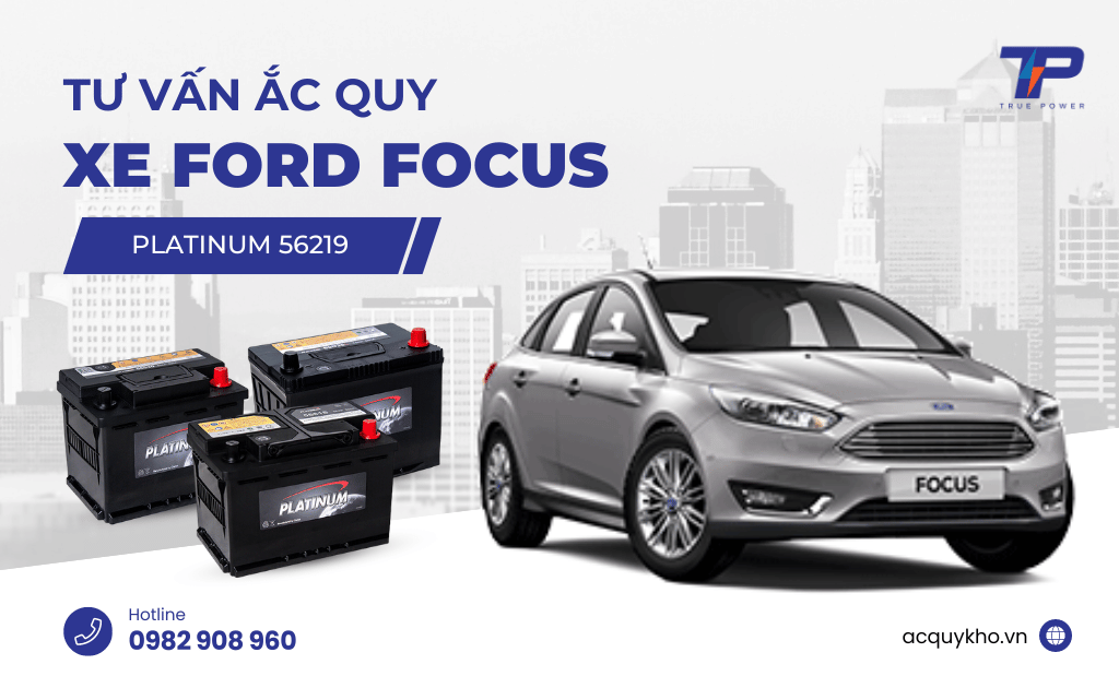 Tư vấn ắc quy xe Ford Focus: Bảng giá và thông số kỹ thuật
