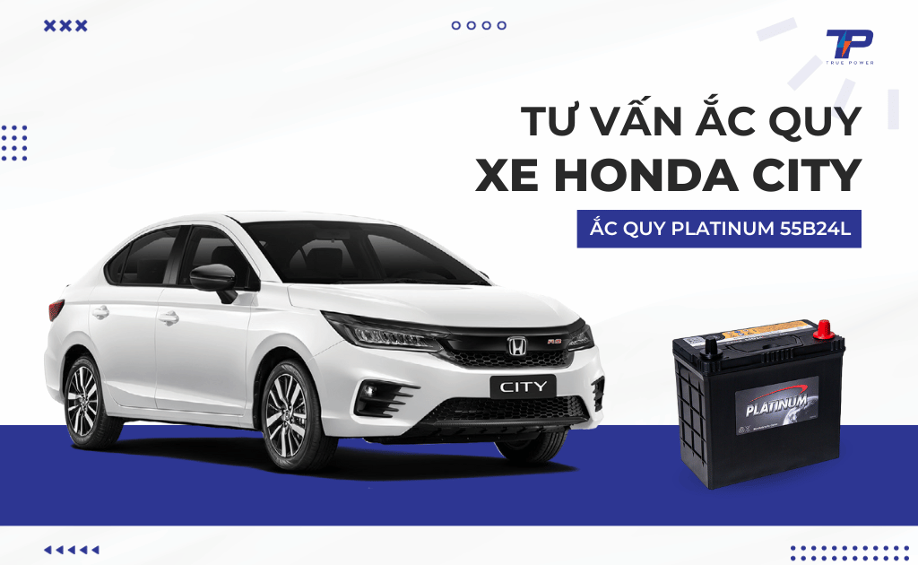 Tư vấn ắc quy xe Honda City: Bảng giá và thông số kỹ thuật